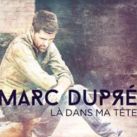 Pochette de Là Dans Ma Tête de Marc Dupré